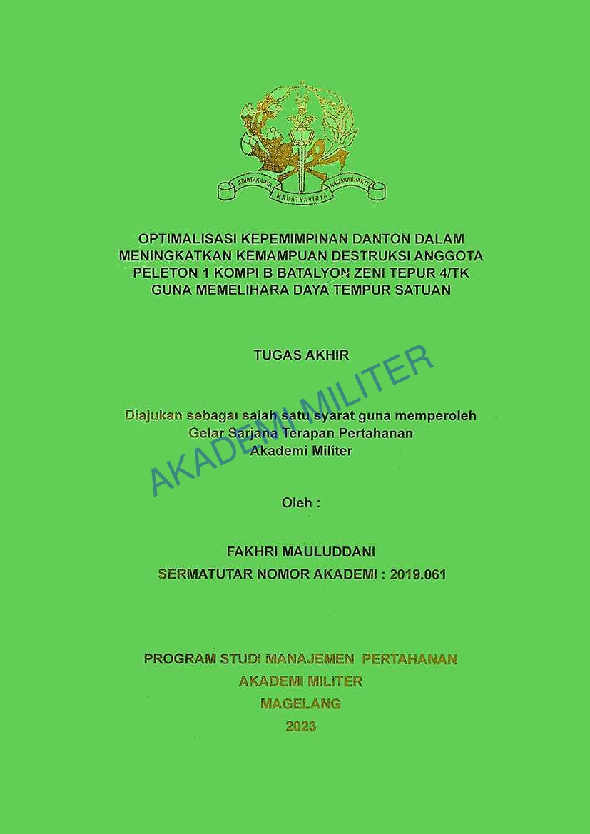 OPTIMALISASI KEPEMIMPINAN DANTON DALAM MENINGKATKAN KEMAMPUAN DESTRUKSI ANGGOTA PELETON 1 KOMPI B BATALYON ZENI TEPUR 4/TK GUNA MEMELIHARA DAYA TEMPUR SATUAN